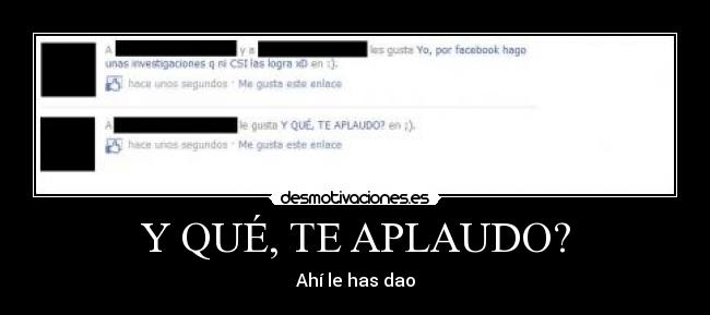 Y QUÉ, TE APLAUDO? - 