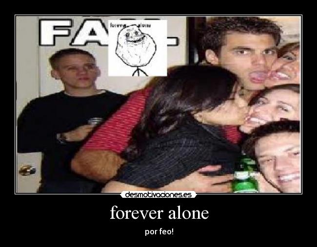 forever alone - 