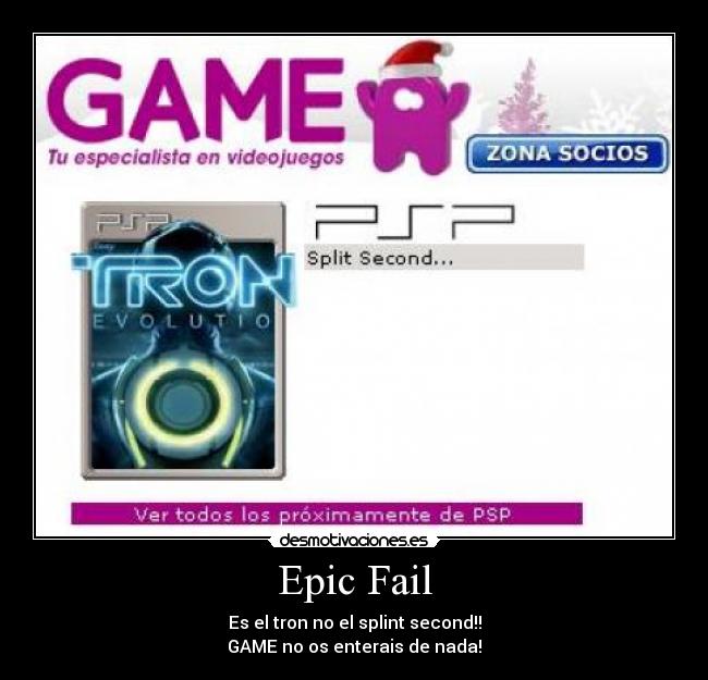 Epic Fail - Es el tron no el splint second!!
GAME no os enterais de nada!