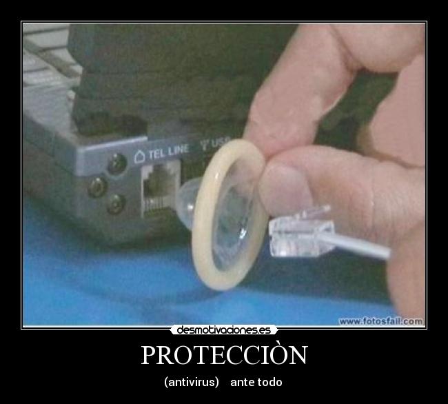 PROTECCIÒN - (antivirus)    ante todo 