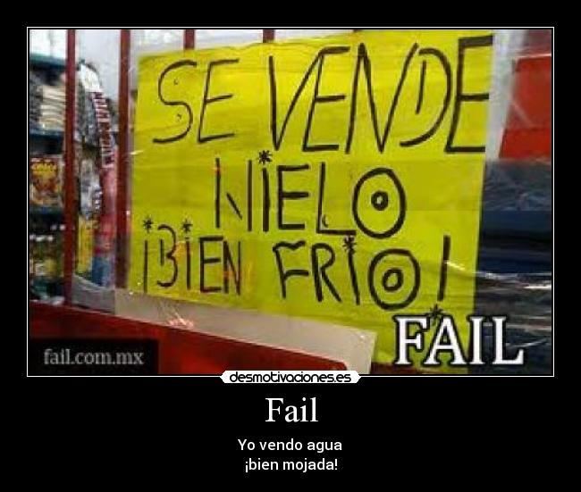 Fail - Yo vendo agua
¡bien mojada!