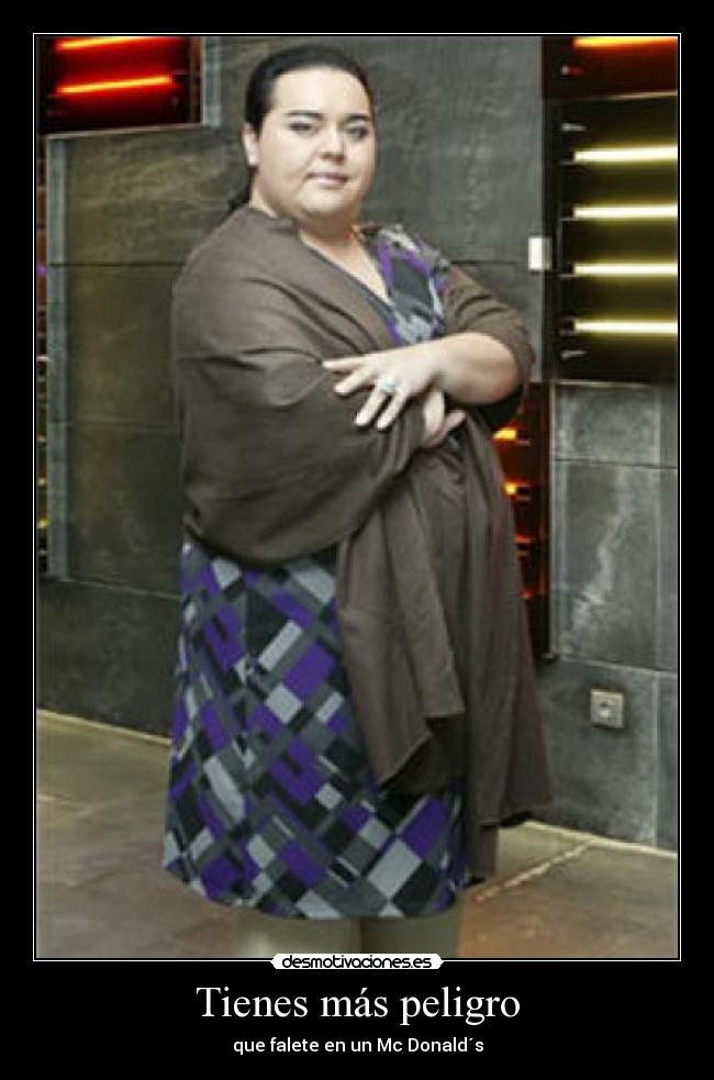 Tienes más peligro - 
