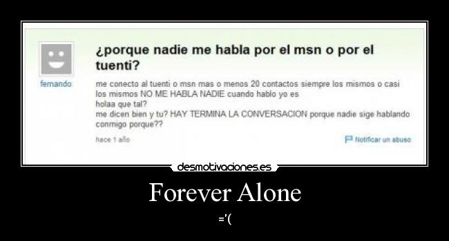 Forever Alone - =(