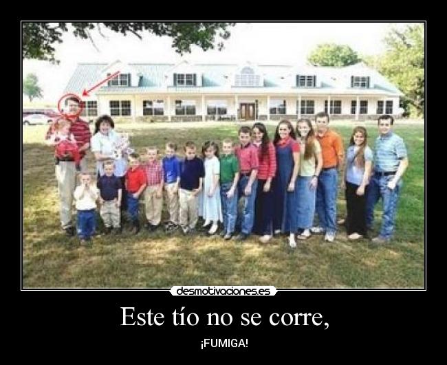 Este tío no se corre, -