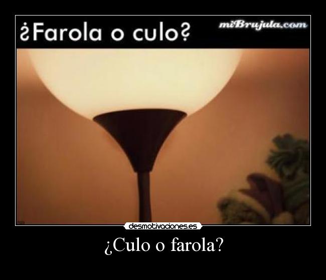 ¿Culo o farola? - 