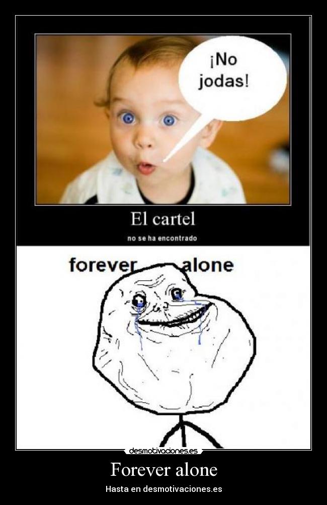 Forever alone - Hasta en desmotivaciones.es