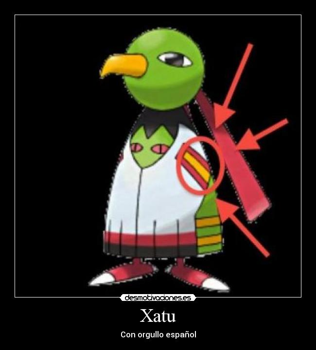 Xatu - Con orgullo español