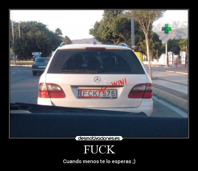 FUCK - Cuando menos te lo esperas ;)