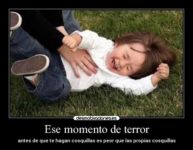 Ese momento de terror - antes de que te hagan cosquillas es peor que las propias cosquillas