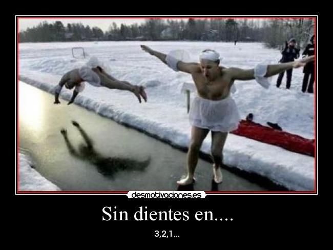 Sin dientes en.... - 3,2,1...