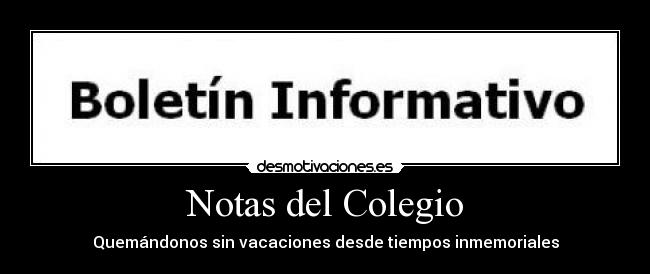 Notas del Colegio - Quemándonos sin vacaciones desde tiempos inmemoriales