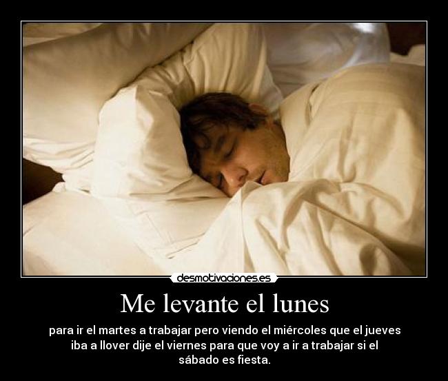 Me levante el lunes - 