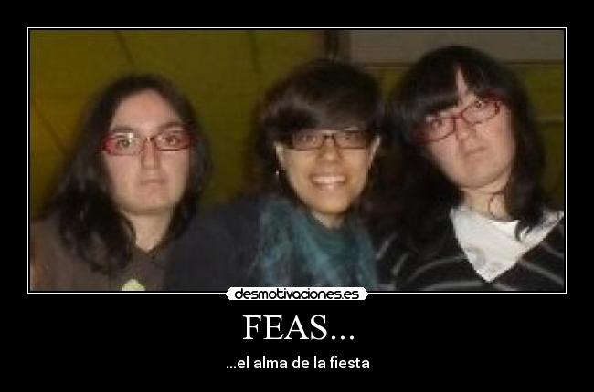 FEAS... - ...el alma de la fiesta