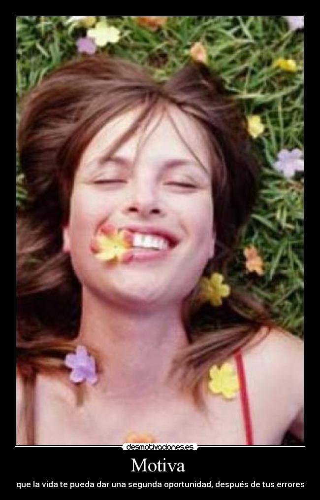 Motiva - que la vida te pueda dar una segunda oportunidad, después de tus errores
