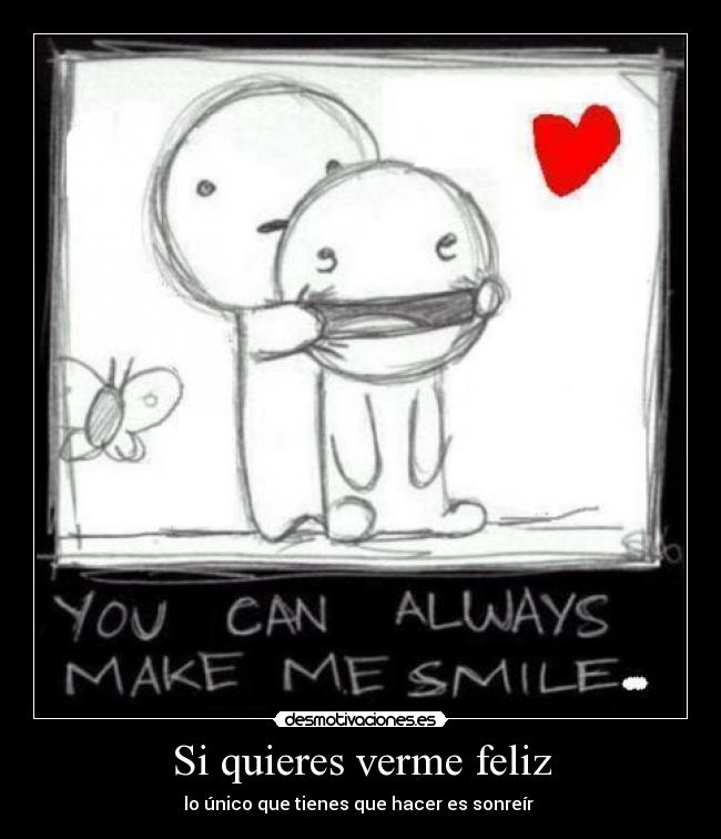Si quieres verme feliz -