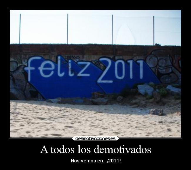 A todos los demotivados -