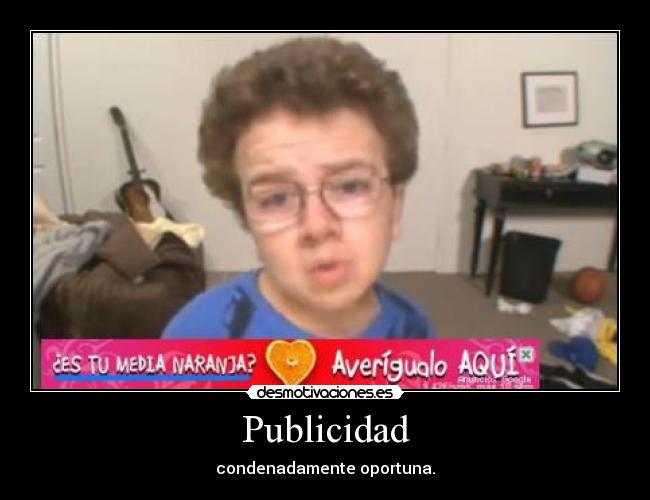 Publicidad - condenadamente oportuna.