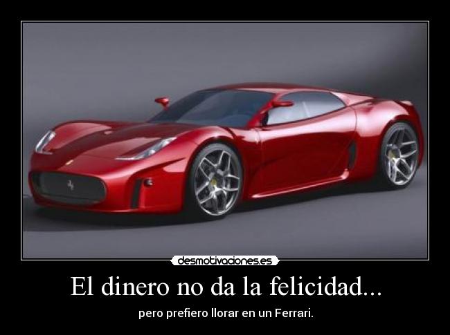 El dinero no da la felicidad... - 