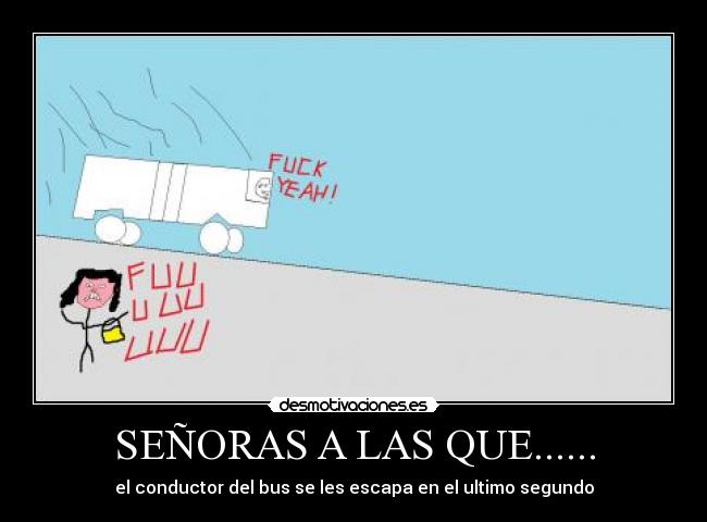SEÑORAS A LAS QUE...... - el conductor del bus se les escapa en el ultimo segundo