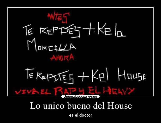 Lo unico bueno del House - es el doctor