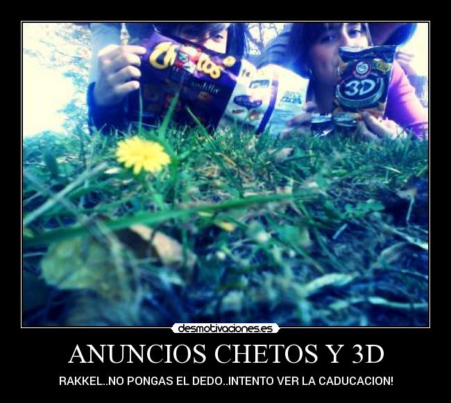 ANUNCIOS CHETOS Y 3D - 