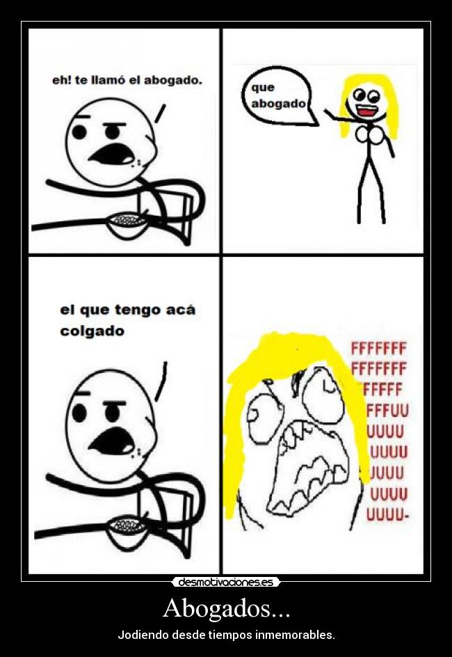 Abogados... - Jodiendo desde tiempos inmemorables.