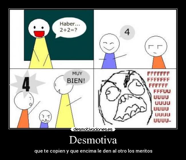 Desmotiva - que te copien y que encima le den al otro los meritos