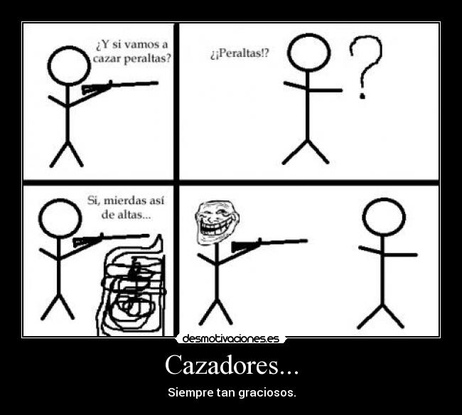 Cazadores... -