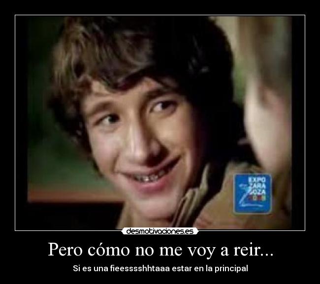 Pero cómo no me voy a reir... -