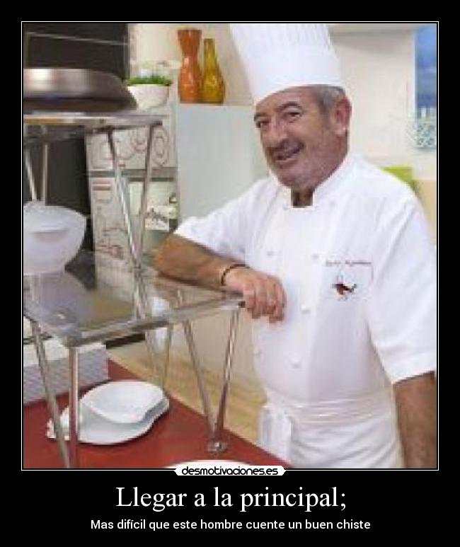 Llegar a la principal; - Mas difícil que este hombre cuente un buen chiste