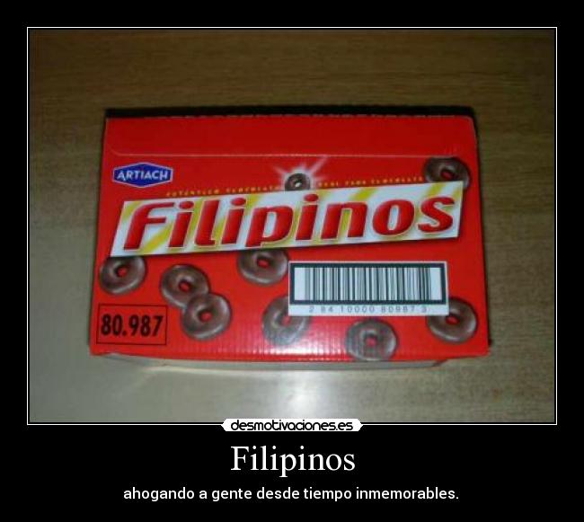 Filipinos - ahogando a gente desde tiempo inmemorables.