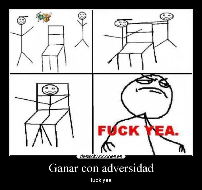 Ganar con adversidad - fuck yea