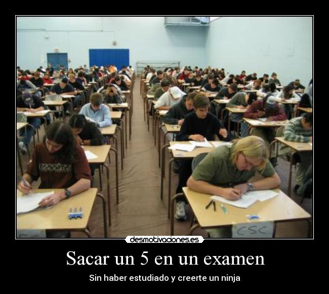 carteles examen estudiar ninja ninjas prueba creerte sacar cosa gracioso desmotivaciones