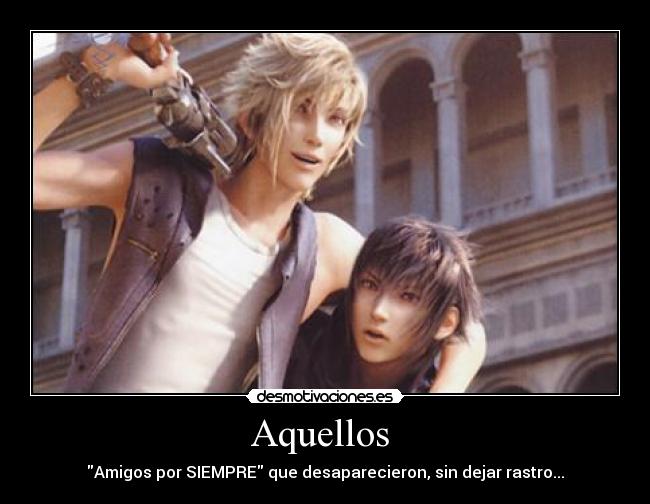 Aquellos - Amigos por SIEMPRE que desaparecieron, sin dejar rastro...