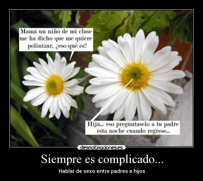 Siempre es complicado... - Hablar de sexo entre padres e hijos