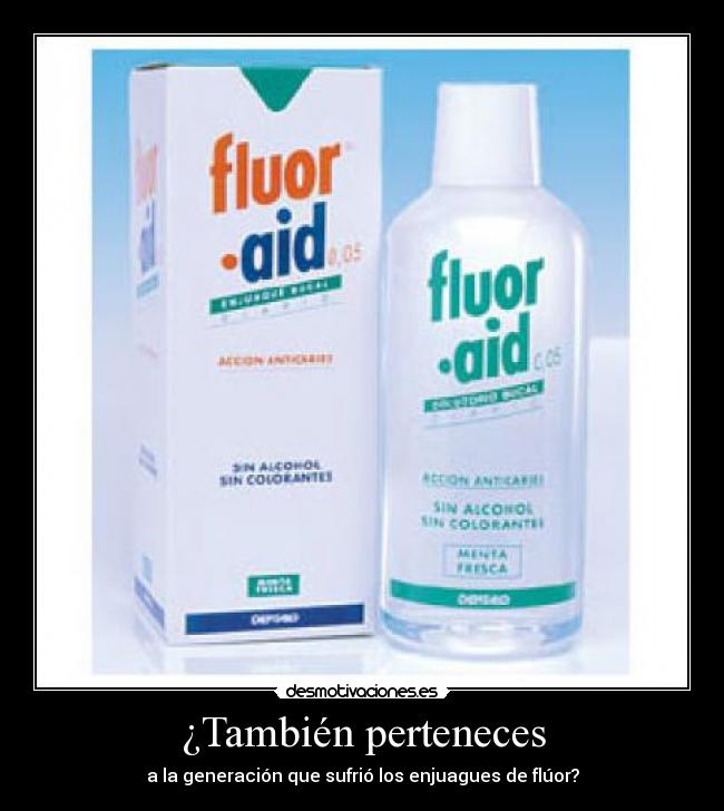 ¿También perteneces - a la generación que sufrió los enjuagues de flúor?