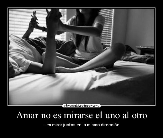 Amar no es mirarse el uno al otro -