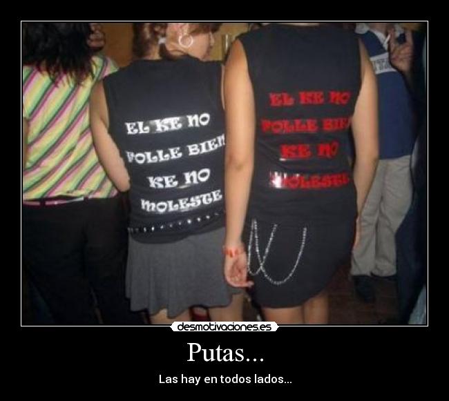 Putas... - Las hay en todos lados...