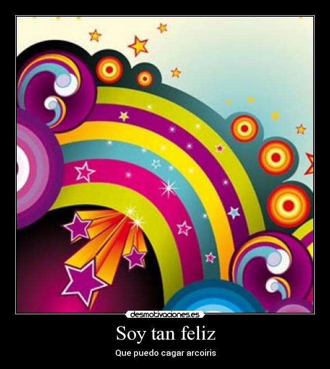 Soy tan feliz -