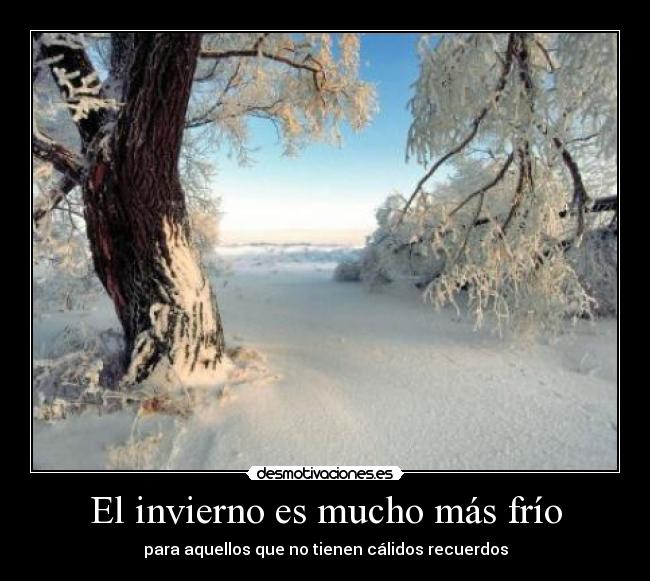 El invierno es mucho más frío - 