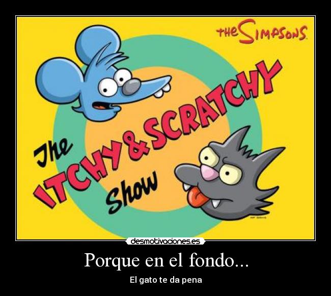 Porque en el fondo... -