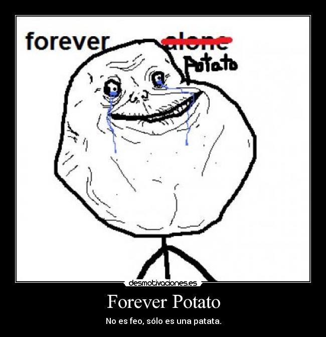 Forever Potato -