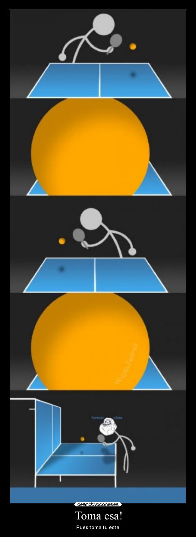 Toma esa! - Pues toma tu esta!