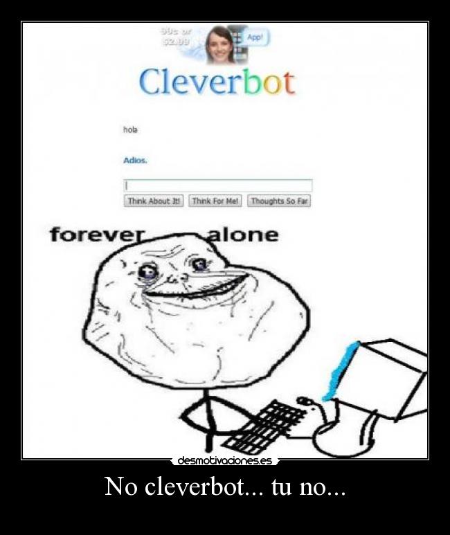 No cleverbot... tu no... -