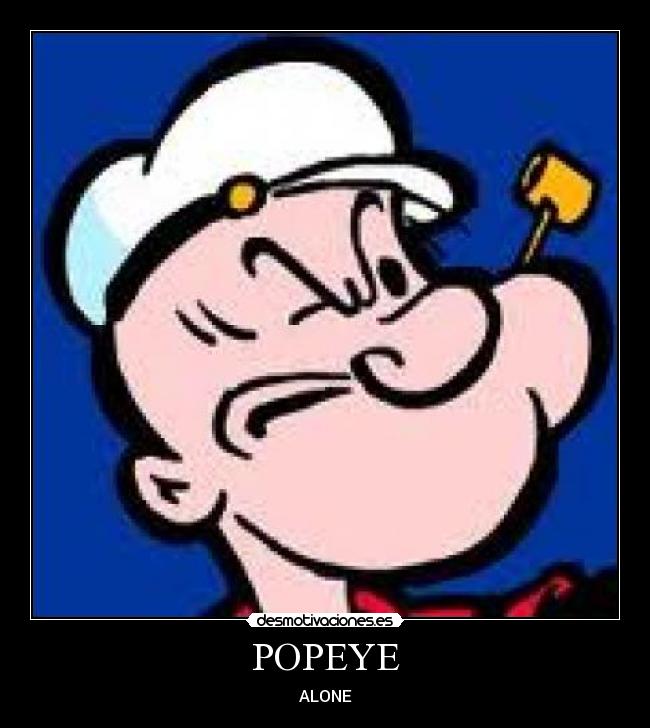 POPEYE - ALONE