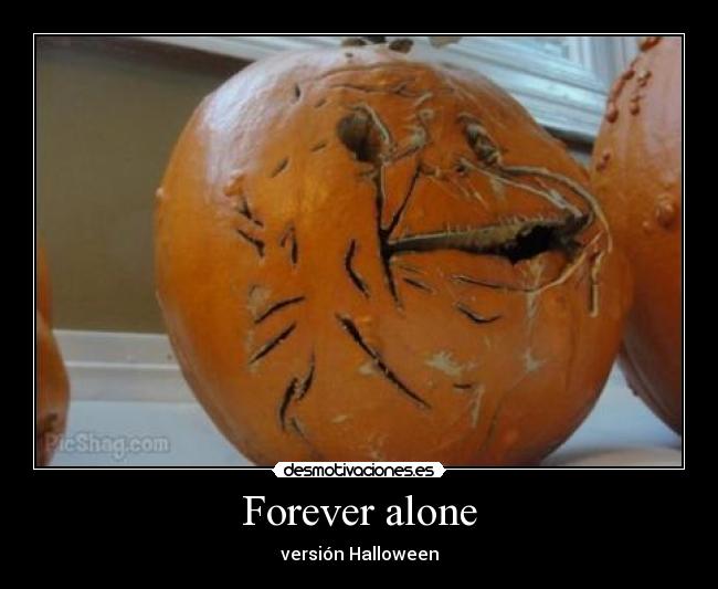 Forever alone - versión Halloween