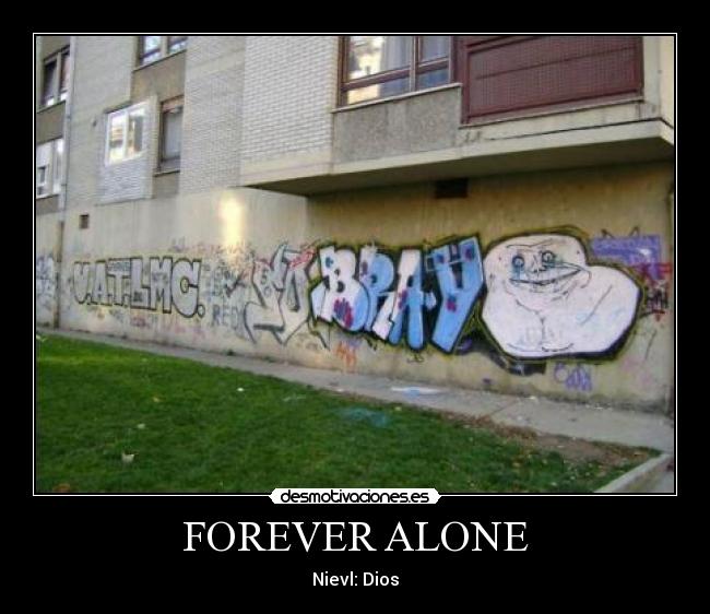 FOREVER ALONE - 