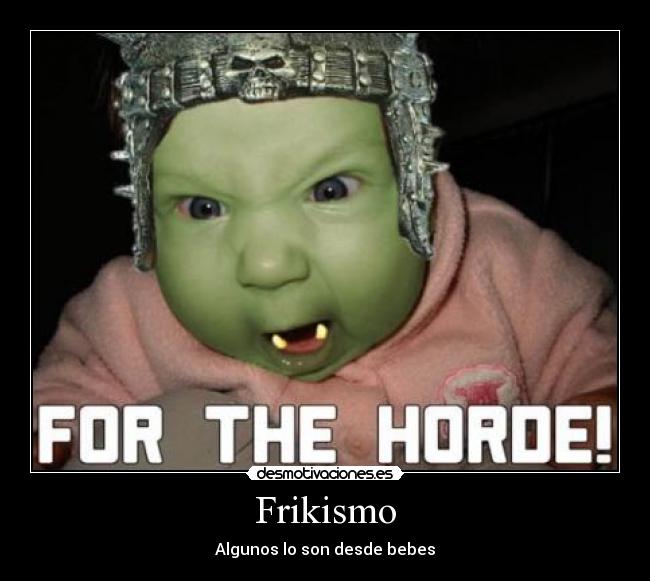 Frikismo - Algunos lo son desde bebes