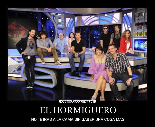 EL HORMIGUERO - NO TE IRAS A LA CAMA SIN SABER UNA COSA MAS