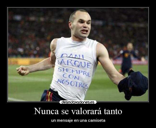 Nunca se valorará tanto -